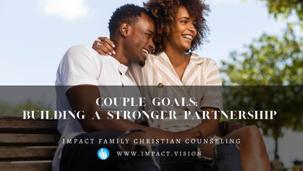 Couple Goals: Building A Stronger Partnership